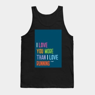 Love you more than running Tank Top